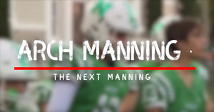 Will Arch Manning be the Best Manning Ever?